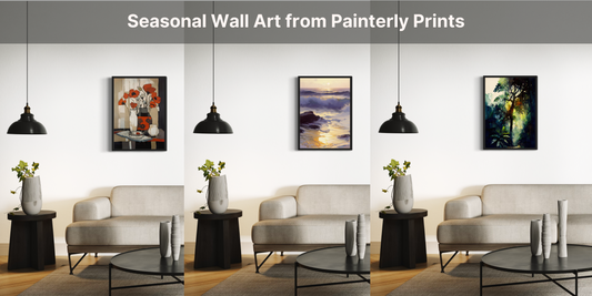 Refresh Your Space with Seasonal Wall Art from Painterly Prints