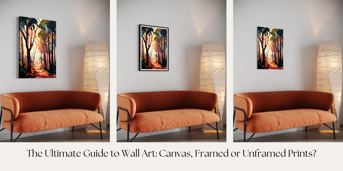 The Ultimate Guide to Wall Art: Canvas, Framed or Unframed Prints?